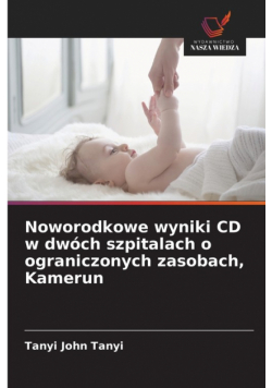 Noworodkowe wyniki CD w dwóch szpitalach o ograniczonych zasobach, Kamerun