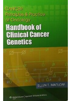Cancer Principles and Practice of Oncology Handbook of Clinical Cancer Genetics