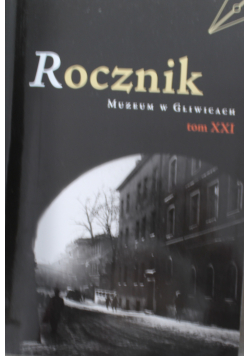 Rocznik muzeum w Gliwicach tom XXI