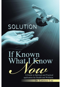 If Known What I Know Now