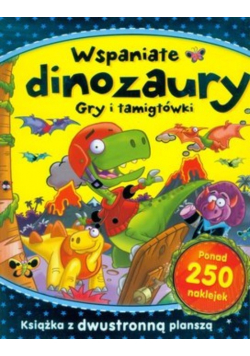 Wspaniałe dinozaury. Gry i łamigłówki