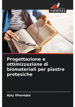Progettazione e ottimizzazione di biomateriali per piastre protesiche