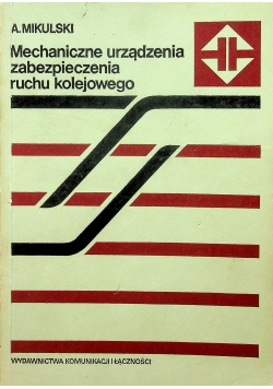 Mechaniczne urządzenia zabezpieczenia ruchu kolejowego