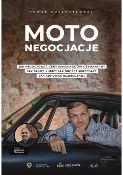 Moto Negocjacje. Tajniki Mistrzowskich Negocjacji Samochodów Używanych