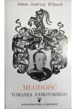 Młodość Tomasza Zamoyskiego