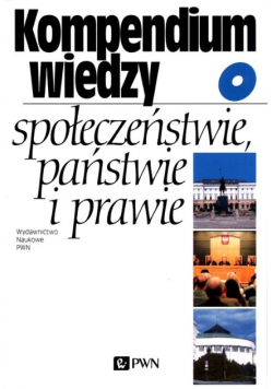 Kompendium wiedzy o społeczeństwie i państwie