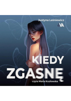 Kiedy zgasnę