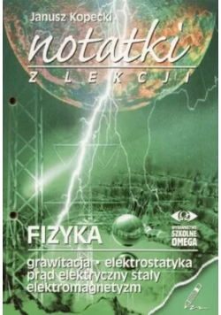 Notatki z Lekcji Fizyki grawitacja elektrostatyka
