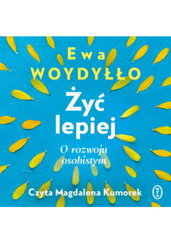 Żyć lepiej. O rozwoju osobistym