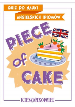 Quiz do nauki angielskich idiomów Piece of cake