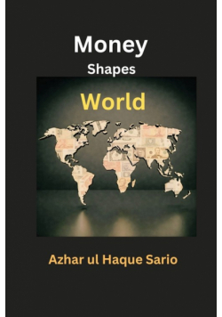Money Shapes World