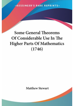 Some General Theorems Of Considerable Use In The Higher Parts Of Mathematics (1746)