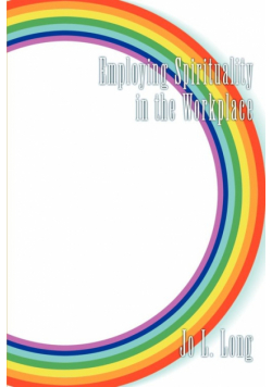 Employing Spirituality in the Workplace
