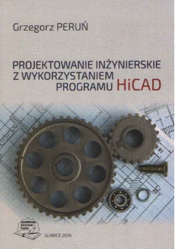 Projektowanie inżynierskie z wykorzystaniem programu HiCAD