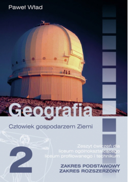 Geografia 2: Zeszyt ćwiczeń; Człowiek gospodarzem ziemi