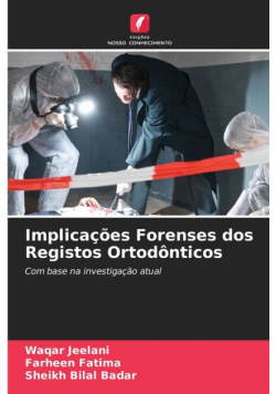 Implicações Forenses dos Registos Ortodônticos