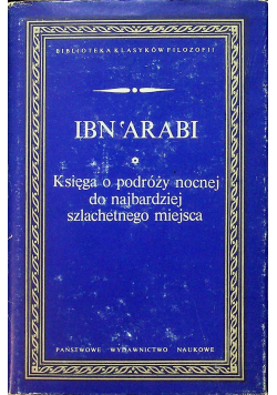 Ibn Arabi  Księga o podróży nocnej do najbardziej szlachetnego miejsca