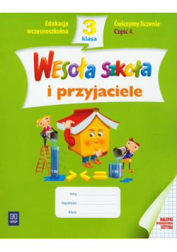 Hanisz Jadwiga - Wesoła szkoła i przyjaciele 3 Ćwiczymy liczenie Część 4