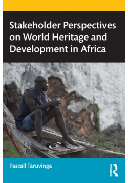 Stakeholder Perspectives on World Heritage and Development in Africa