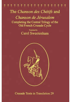 The Chanson des Chétifs and Chanson de Jérusalem