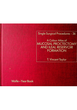 A colour Atlas of Mucosal Proctectomy and ileal reservoir formation