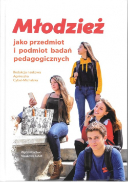 Młodzież jako przedmiot i podmiot badań pedagogicznych
