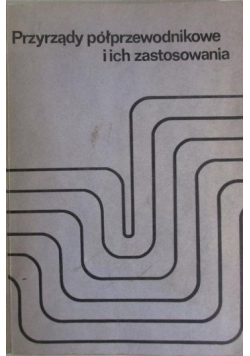 Przyrządy półprzewodnikowe i ich zastosowania