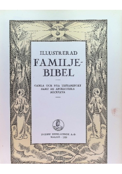 Illustrerad Familje-Bibel Gamla och nya Testamentet samt de Apokryfiska Bockerna 1939 r.