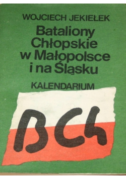 Bataliony Chłopskie  Małopolsce i na Śląsku
