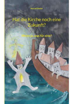Hat die Kirche noch eine Zukunft?