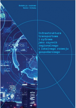 Infrastruktura transportowa i cyfrowa jako czynnik regionalnego i lokalnego rozwoju gospodarczego