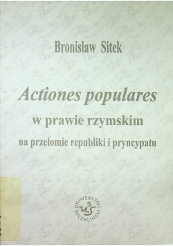 Actiones populares w prawie rzymskim na przełomie republiki i pryncypatu