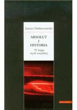 Dobieszewski Janusz - Absolut i historia