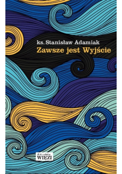 Zawsze jest Wyjście