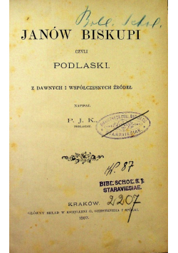 Janów biskupi czyli podlaski z dawnych i współczesnych źródeł 1897 r.
