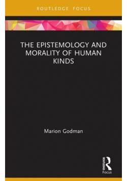 The Epistemology and Morality of Human Kinds