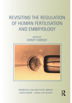 Revisiting the Regulation of Human Fertilisation and Embryology
