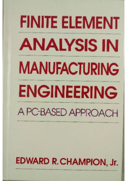 Finite Element Analysis in Manufacturing Engineering