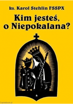 Stehlin kim jesteś o niepokalana