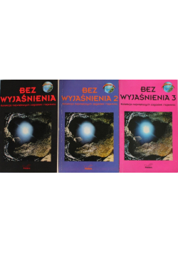 Bez wyjaśnienia 3 tomy