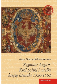 Zygmunt August król polski i wielki książę litewski 1520 1562