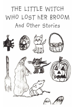 The Little Witch Who Lost Her Broom and Other Stories