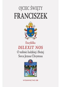 Encyklika Dilexit nos ojca świętego Franciszka