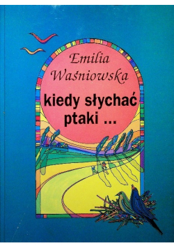 Kiedy słychać ptaki