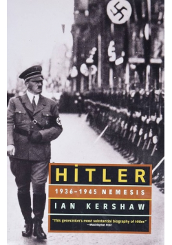 Hitler 1936 - 1945 Nemesis