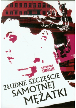 Złudne szczęście samotnej mężatki