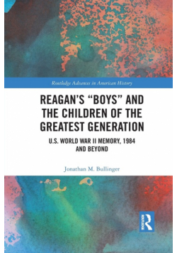 Reagan's "Boys" and the Children of the Greatest Generation