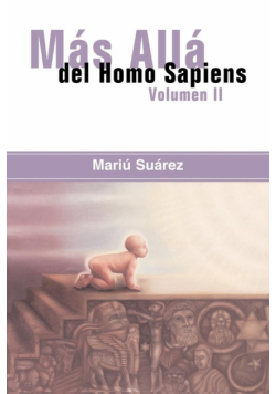 Mas Alla del Homo Sapiens - Vol II (Beyond the Homo Sapiens - Vol II)