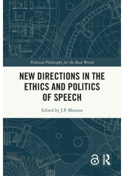New Directions in the Ethics and Politics of Speech