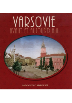Marcinkowski Robert - Warszawa dawniej i teraz : wersja francuska